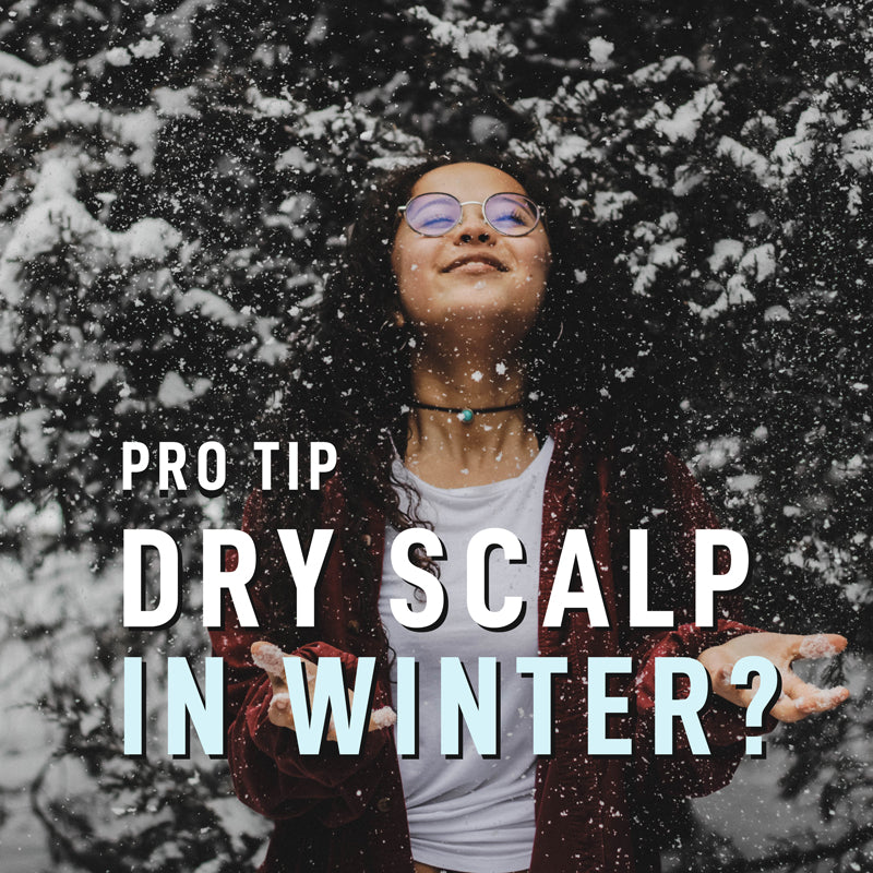 Dry Scalp in Winter? Here’s the fix.