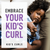 Embrace Your Kid's Curl