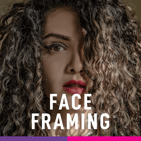 Face Framing