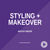 Styling + Makeovers